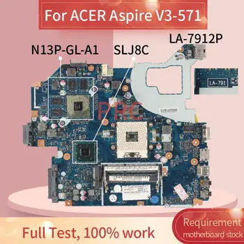 Eest ACER Aspire V3-571 Sülearvuti Emaplaadi LA-7912P SLJ8C N13P-GL-A1 DDR3 Sülearvuti Emaplaadi